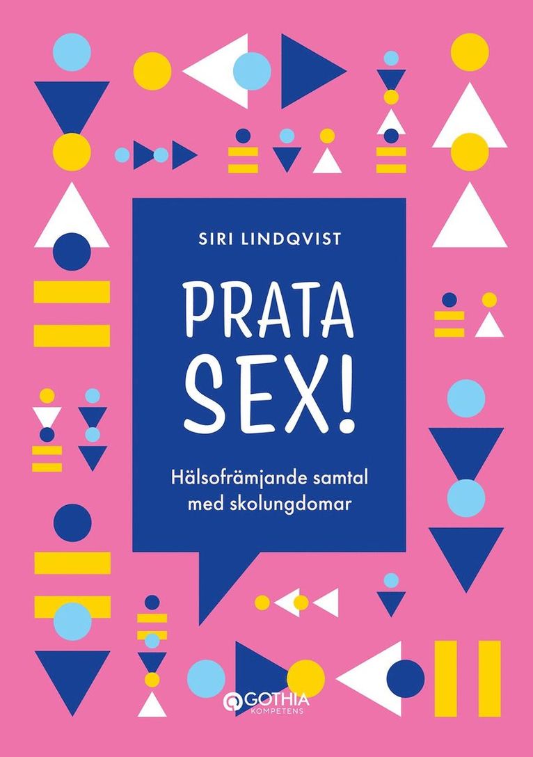 Prata sex! : hälsofrämjande samtal med skolungdomar 1