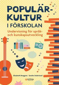 bokomslag Populärkultur i förskolan : undervisning för språk- och kunskapsutveckling