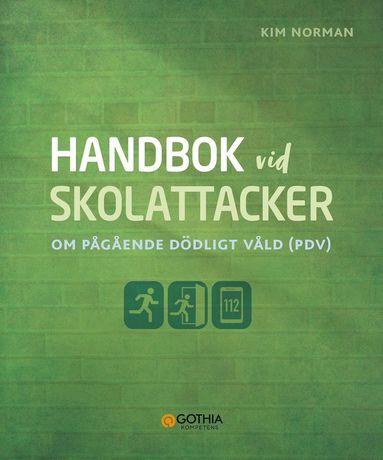 bokomslag Handbok vid skolattacker : om pågående dödligt våld (PDV)