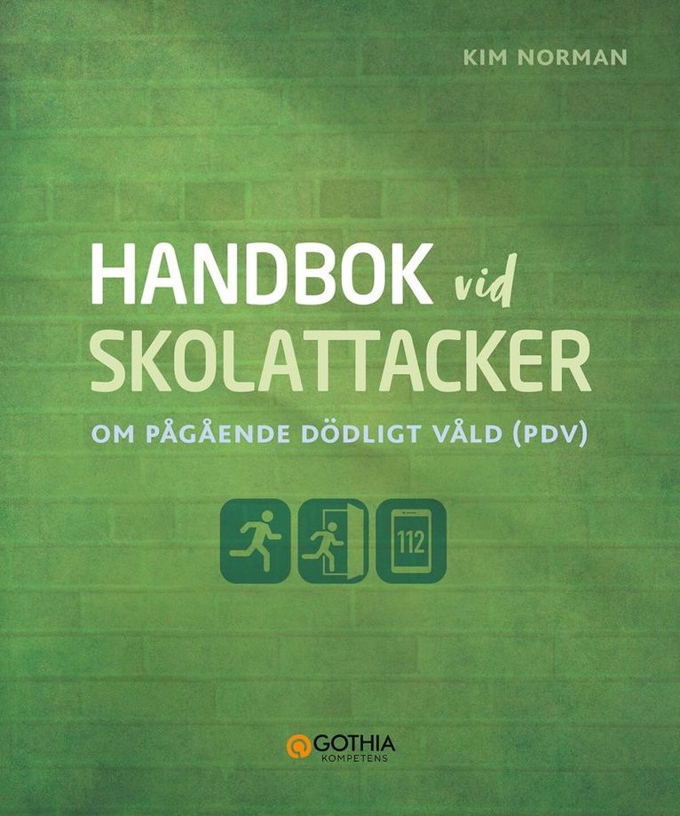 Kim Norman - Handbok vid skolattacker : om pågående dödligt våld (PDV), Häftad