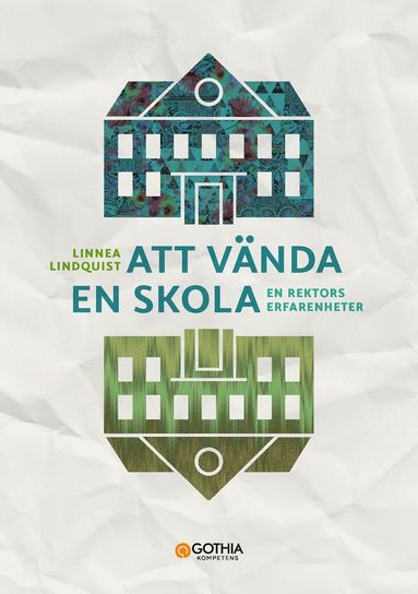 bokomslag Att vända en skola : en rektors erfarenheter