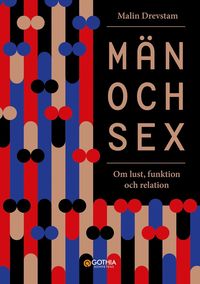 bokomslag Män och sex : om lust, funktion och relation