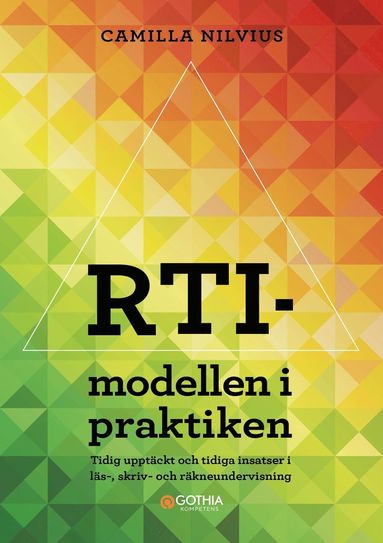 bokomslag RTI-modellen i praktiken : tidig upptäckt och tidiga insatser i läs-, skriv- och räkneundervisning