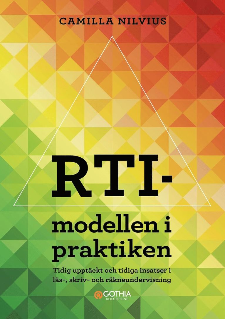 RTI-modellen i praktiken : tidig upptäckt och tidiga insatser i läs-, skriv- och räkneundervisning 1