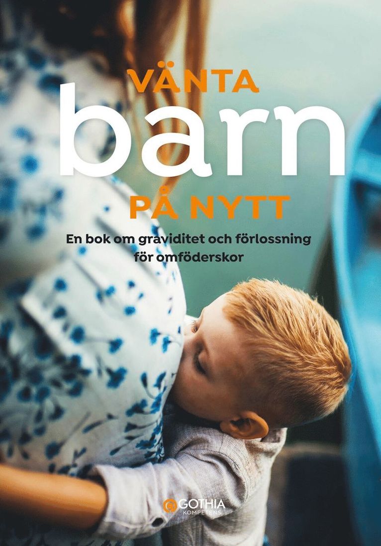 Vänta barn på nytt : en bok om graviditet och förlossning för omföderskor 1