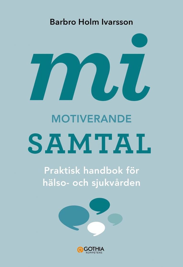 MI - Motiverande samtal : praktisk handbok för hälso- och sjukvården 1