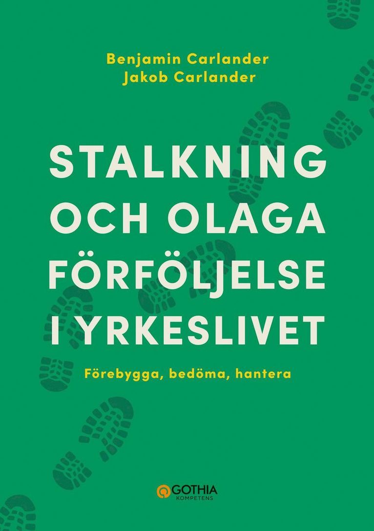 Stalkning och olaga förföljelse i yrkeslivet : förebygga, bedöma, hantera 1