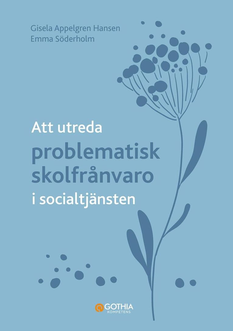 Gisela Appelgren Hansen, Emma Söderholm - Att utreda problematisk skolfrånvaro i socialtjänsten, Häftad