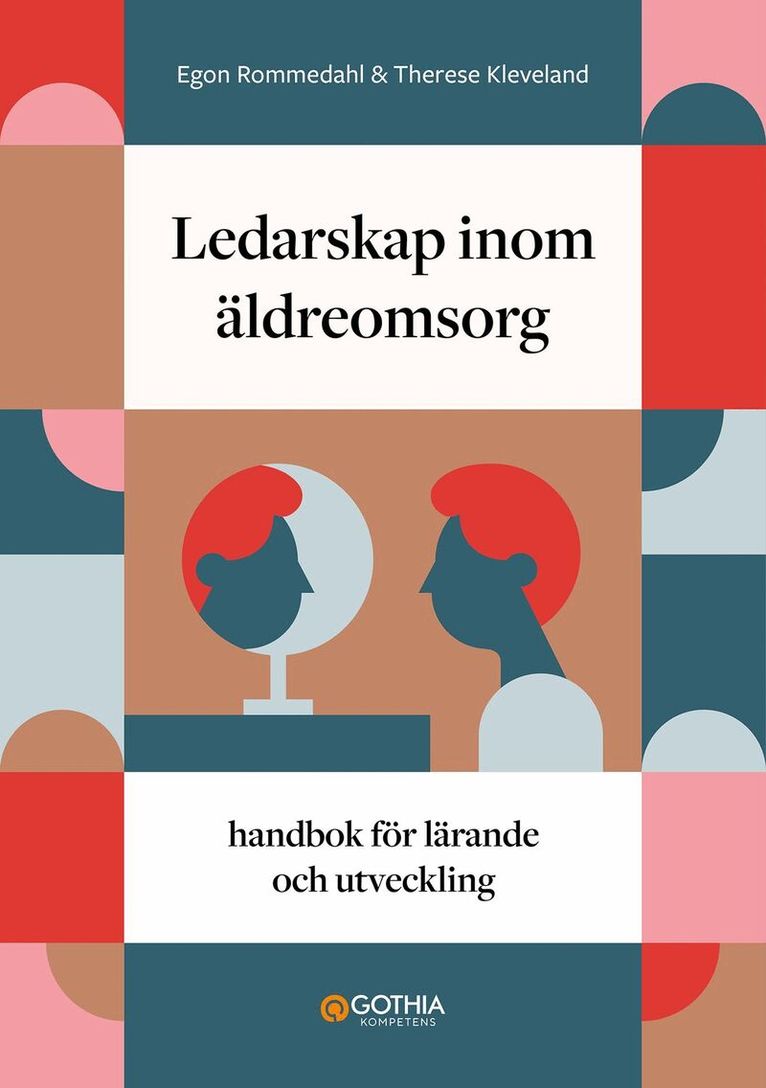 Egon Rommedahl, Therese Kleveland - Ledarskap inom äldreomsorg : handbok för lärande och utveckling, Häftad