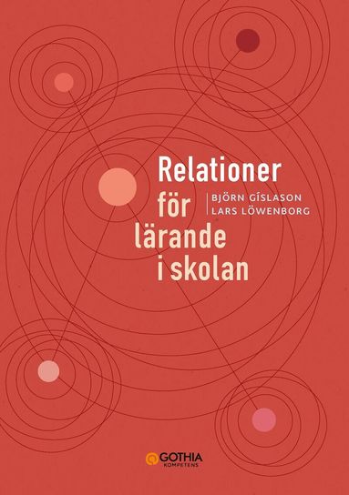 Björn Gislason, Lars Löwenborg - Relationer för lärande i skolan, Häftad