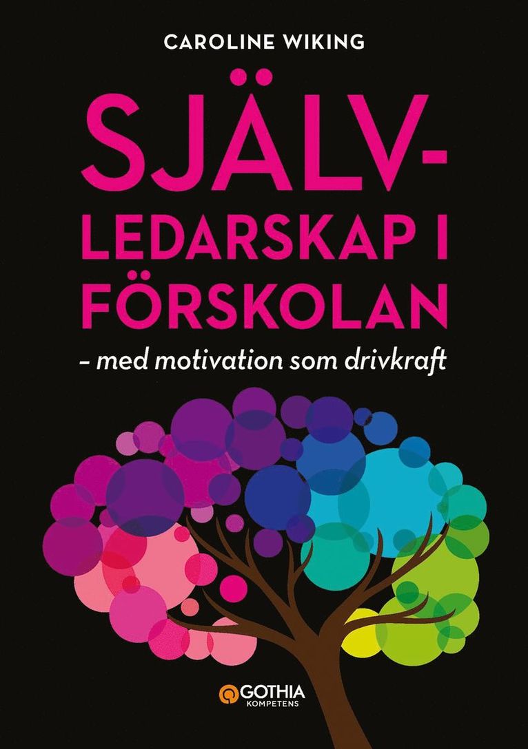 Caroline Wiking - Självledarskap i förskolan : med motivation som drivkraft, Häftad