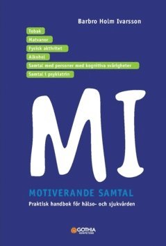 Barbro Holm Ivarsson - MI - Motiverande samtal i hälso- och sjukvården, Häftad