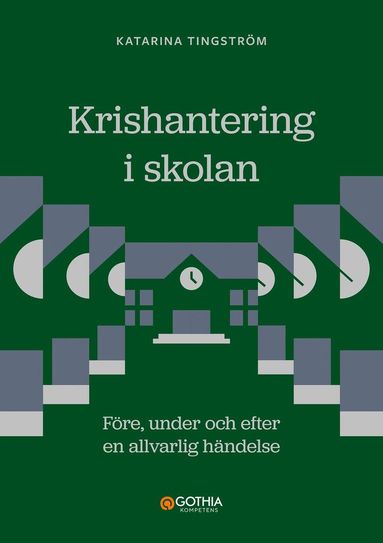 bokomslag Krishantering i skolan : före, under och efter en allvarlig händelse