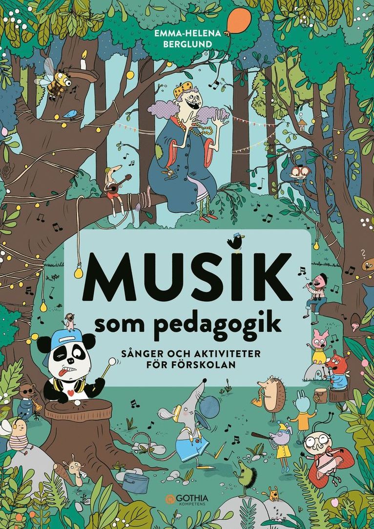 Musik som pedagogik : sånger och aktiviteter för förskolan 1