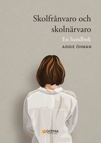 bokomslag Skolfrånvaro och skolnärvaro : en handbok