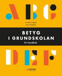 bokomslag Betyg i grundskolan : en handbok