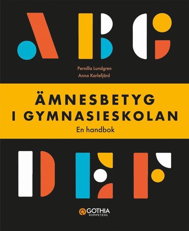 bokomslag Ämnesbetyg i gymnasieskolan : en handbok