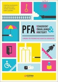 bokomslag Pedagogiskt förhållnings- och arbetssätt (PFA) : I omsorg för personer med kognitiva svårigheter