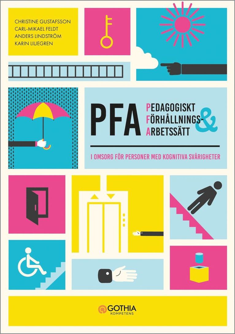 Pedagogiskt förhållnings- och arbetssätt (PFA) : i omsorg för personer med kognitiva svårigheter 1