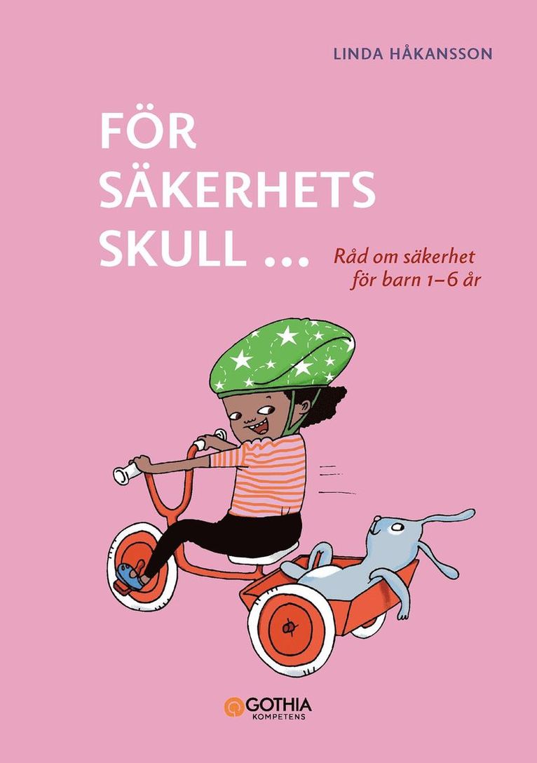 Linda Håkansson - För säkerhets skull 1–6 år : råd om säkerhet för barn, Häftad