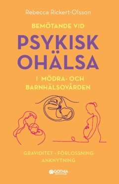 bokomslag Bemötande vid psykisk ohälsa i mödra- och barnhälsovården : graviditet, förlossning, anknytning