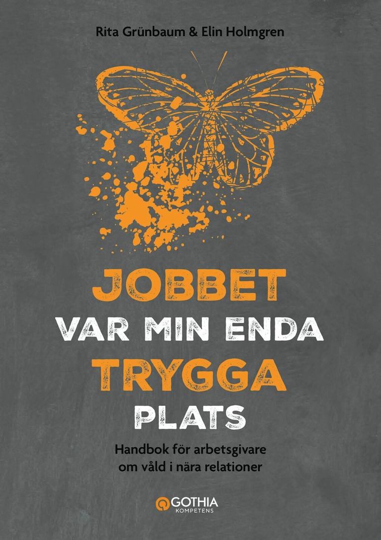 Rita Grünbaum, Elin Holmgren - Jobbet var min enda trygga plats : handbok för arbetsgivare om våld i nära relationer, Häftad