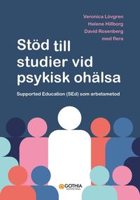 bokomslag Stöd till studier vid psykisk ohälsa : supported education (SEd) som arbetsmetod