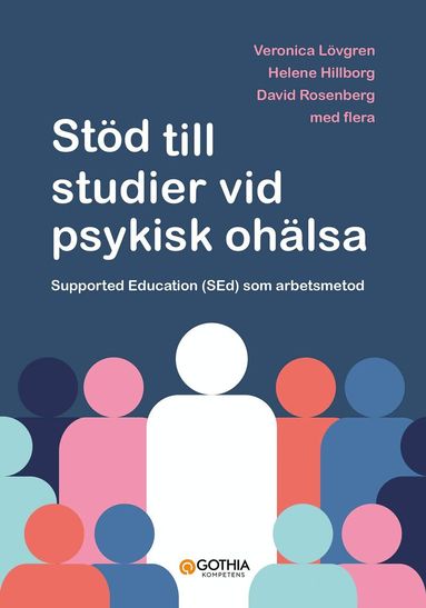 David Rosenberg, Helene Hillborg, Veronika Lövgren - Stöd till studier vid psykisk ohälsa : supported education (SEd) som arbetsmetod, Häftad