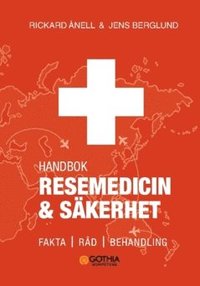 bokomslag Handbok i resemedicin & säkerhet : fakta, råd, behandling