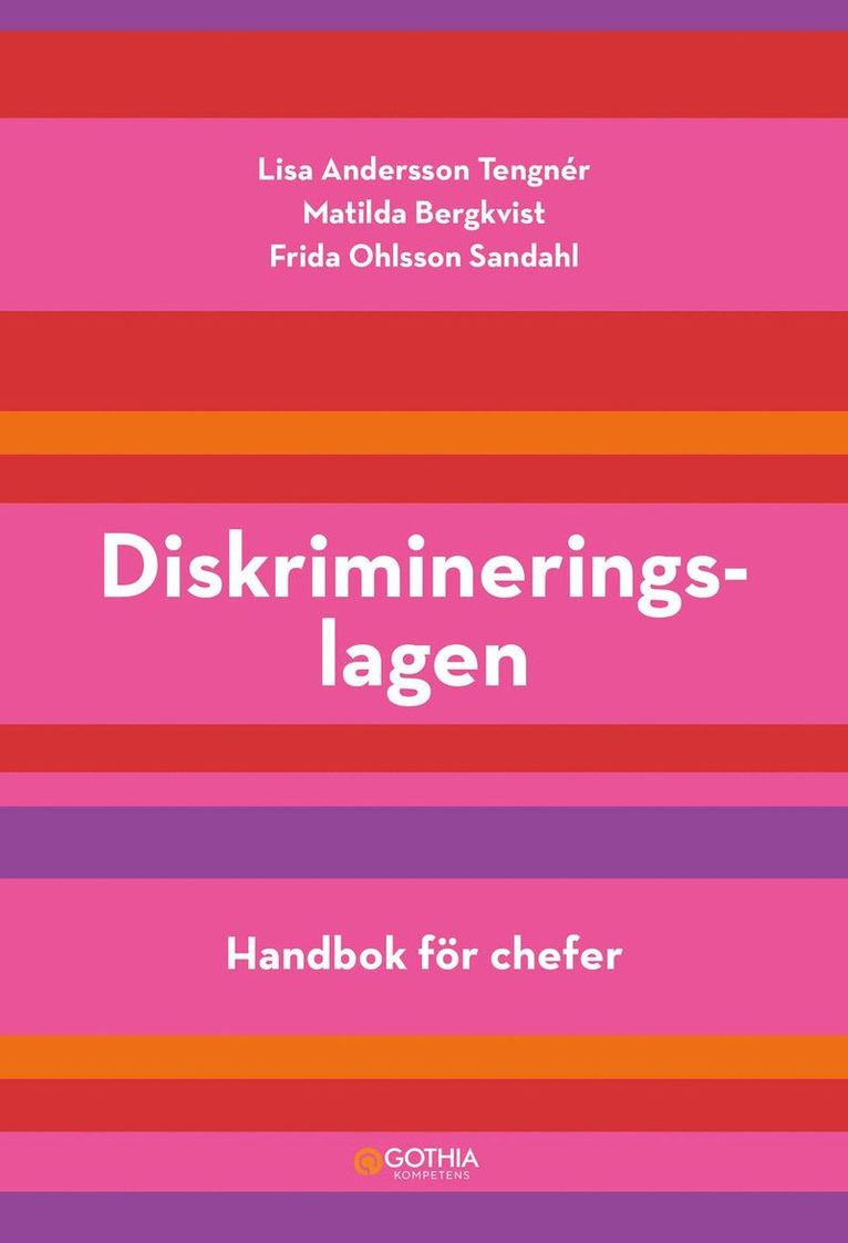 Frida Ohlsson Sandahl, Lisa Andersson Tengnér, Matilda Bergkvist - Diskrimineringslagen : handbok för chefer, Häftad