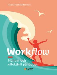 bokomslag Workflow : Hållbar och effektfull på jobbet!