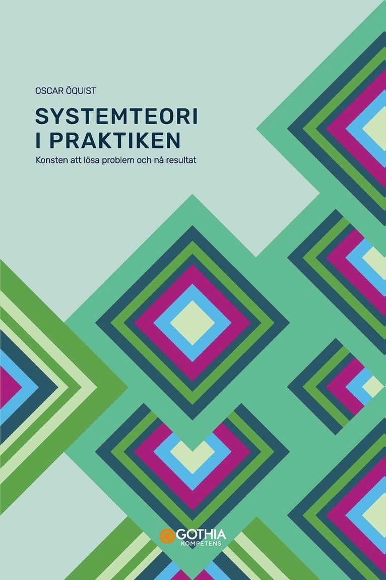 Systemteori i praktiken : konsten att lösa problem och nå resultat 1