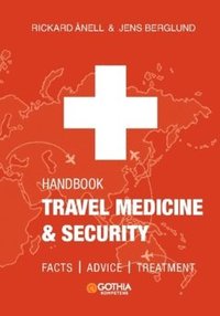 bokomslag Handbook in Travel Medicine & Security : Facts, advice, treatment