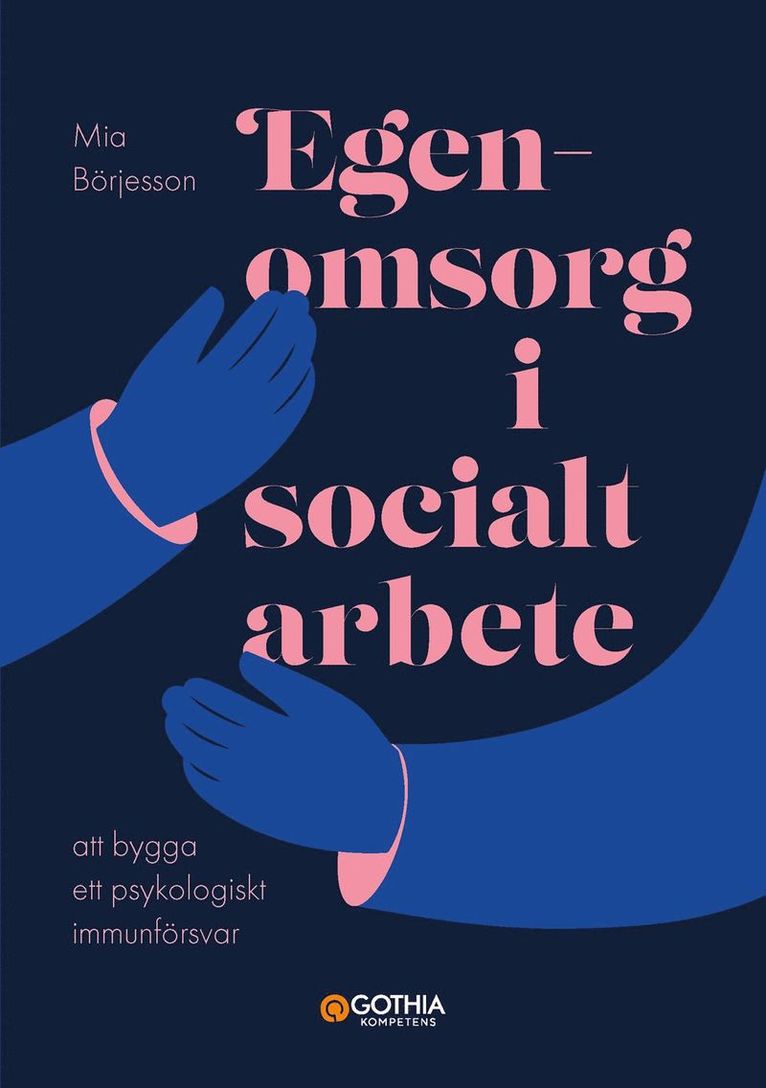 Egenomsorg i socialt arbete : att bygga ett psykologiskt immunförsvar 1