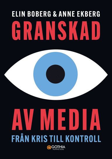 bokomslag Granskad av media : från kris till kontroll