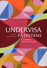bokomslag Undervisa på distans : En handbok för distanslärare