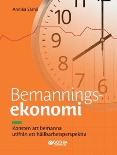 bokomslag Bemanningsekonomi : konsten att bemanna utifrån ett hållbarhetsperspektiv