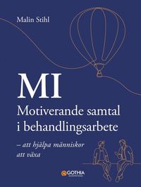 bokomslag MI - Motiverande samtal i behandlingsarbete : Att hjälpa människor att växa