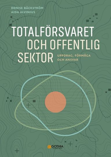 Aida Alvinius, Denise Bäckström - Totalförsvaret och offentlig sektor : Uppdrag, förmåga och ansvar, Häftad