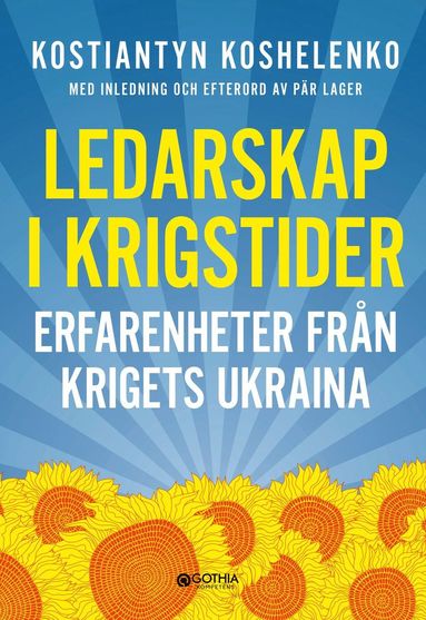 bokomslag Ledarskap i krigstider : Erfarenheter från krigets Ukraina