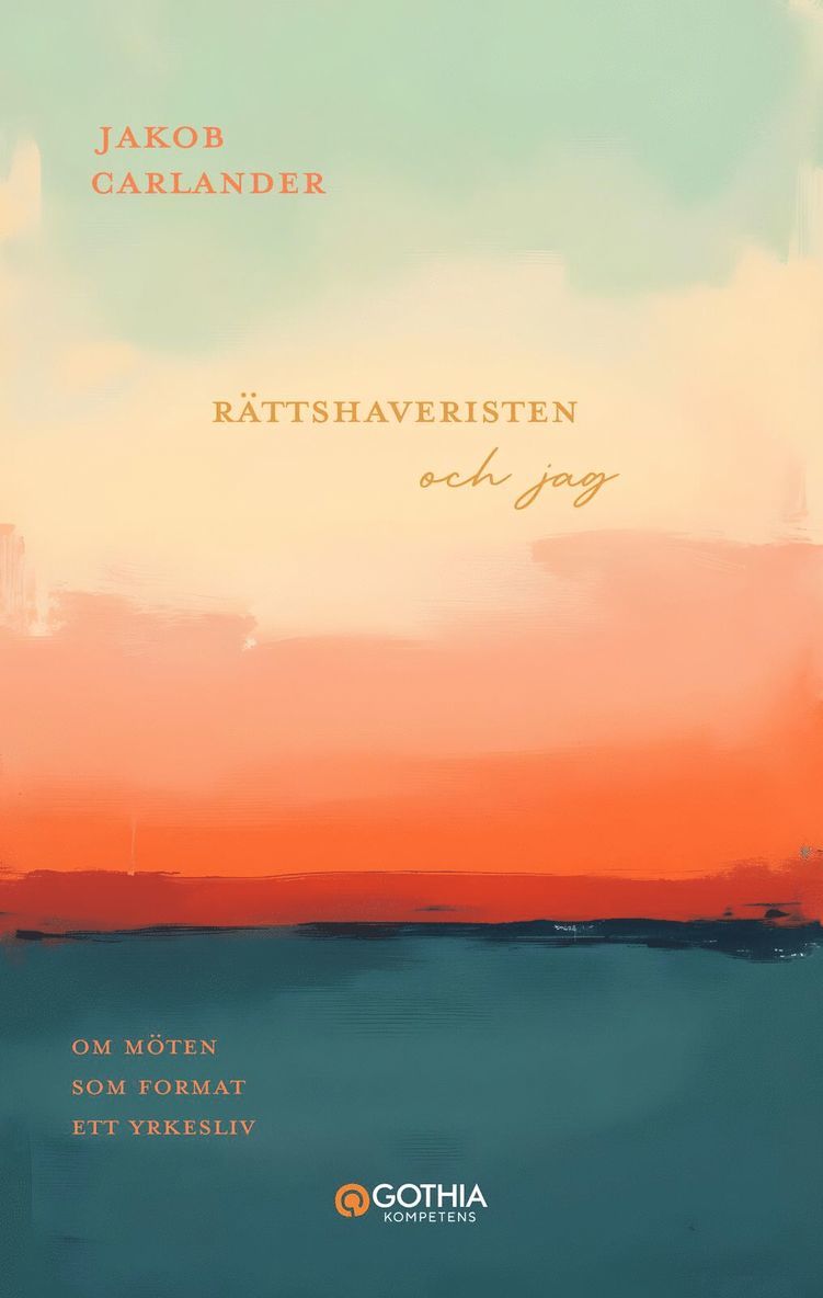 Rättshaveristen och jag : Om möten som format ett yrkesliv