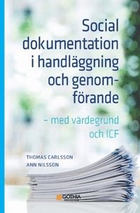 bokomslag Social dokumentation i handläggning och genomförande : Med värdegrund och ICF