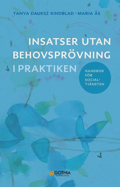 bokomslag Insatser utan behovsprövning i praktiken : Handbok för socialtjänsten