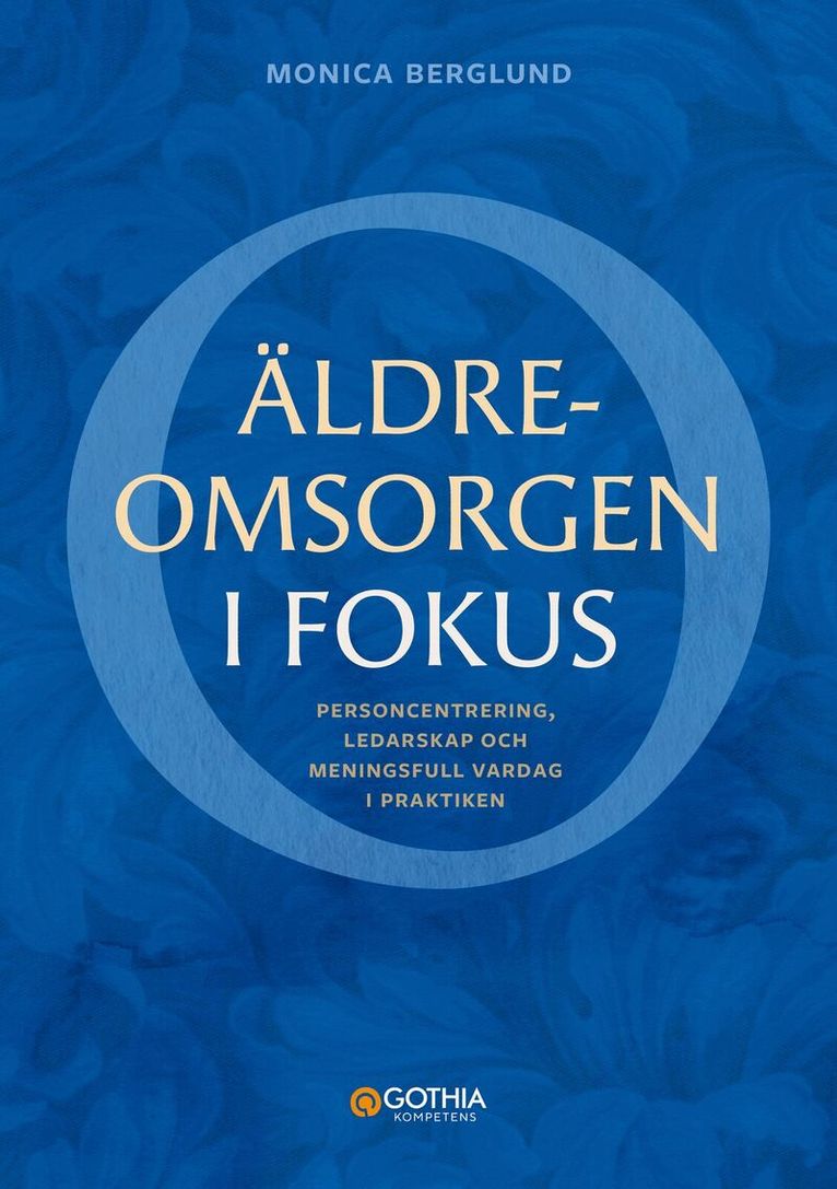 Monica Berglund - Äldreomsorgen i fokus : personcentrering, ledarskap och meningsfull vardag i praktiken, Häftad. Tillgänglighet: Kommande