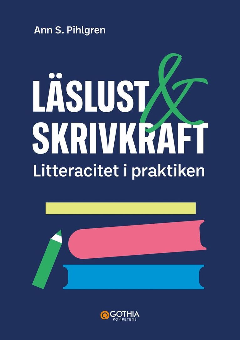 Ann S. Pihlgren - Läslust och skrivkraft : Litteracitet i praktiken, Häftad