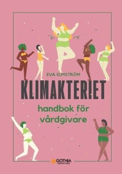 Eva Elmström - Klimakteriet : handbok för vårdgivare, Häftad
