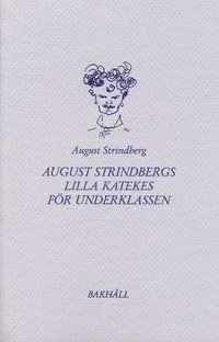 bokomslag August Strindbergs Lilla katekes för underklassen