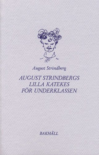 August Strindberg - August Strindbergs Lilla katekes för underklassen, Häftad