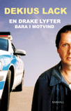 En drake lyfter bara i motvind : roman 1