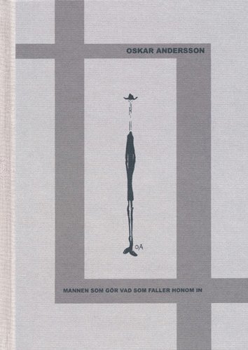 Oskar Andersson - Mannen som gör vad som faller honom in : skämtteckningar och serier i urval, Inbunden